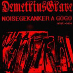 Demetrius Grave : Demetrius Grave - Noisegekanker A Gogo
